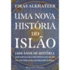 Uma Nova História do Islão de Firas Alkhateeb