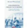 Uma Pequena Cidade na Ucrânia de Bernard Wasserstein