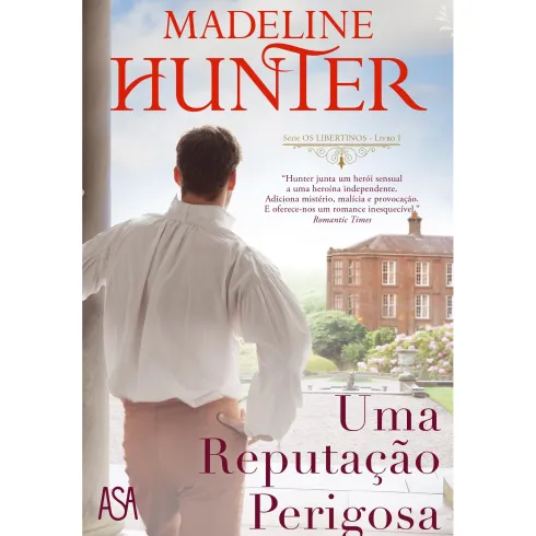 Uma Reputação Perigosa de Madeline Hunter - Série os Libertinos Livro I