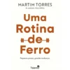 Uma Rotina de Ferro de Martim Torres