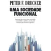 Uma Sociedade Funcional de Peter F. Drucker