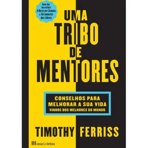 Uma Tribo de Mentores de Timothy Ferriss de Timothy Ferriss