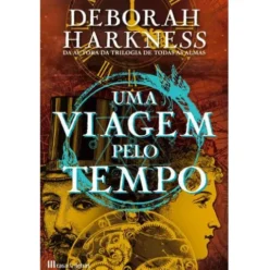 Uma Viagem pelo Tempo de Deborah Harkness