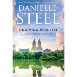 Uma Vida Perfeita de Danielle Steel