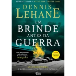Um Brinde Antes Da Guerra de Dennis Lehane