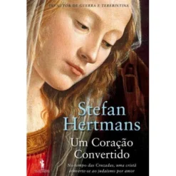 Um Coração Convertido de Stefan Hertmans