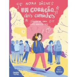 Um Coração, Dois Caminhos de Nora Dåsnes - Diário de uma (pré) Adolescente