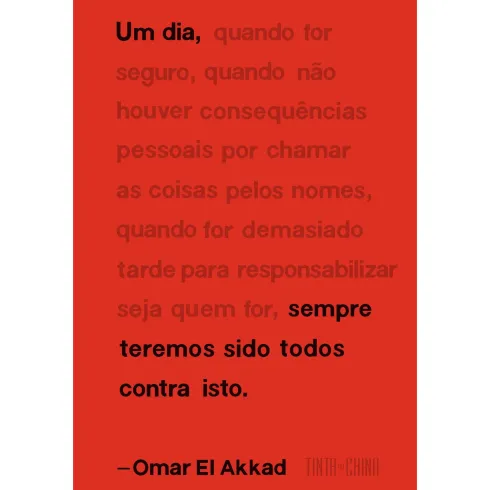 Um Dia, Sempre Teremos Sido Todos Contra Isto de Omar El Akkad