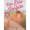 Um Erro Perfeito de Stephanie Archer