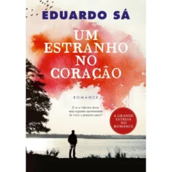 Um Estranho no Coração de Eduardo Sá