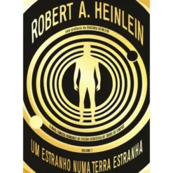 Um Estranho Numa Terra Estranha (Volume 1) de Robert A. Heinlein