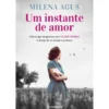 Um Instante De Amor de Milena Agus