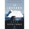 Um Inverno, Sete Sepulturas de Christoffer Petersen