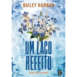 Um Laço Refeito de Bailey Hannah