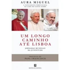 Um Longo Caminho Até Lisboa de Aura Miguel