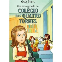 Um Novo Período no Colégio das Quatro Torres de Enid Blyton
