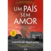 Um País sem Amor de Yaroslav Trofimov
