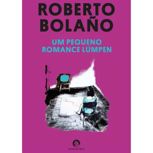 Um Pequeno Romance Lúmpen de Roberto Bolaño