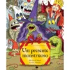 Um Presente Monstruoso de Meritxell Marti e Xavier Salomo