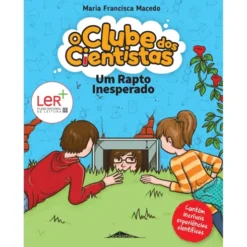 Um Rapto Inesperado de Maria Francisca Macedo - O Clube dos Cientistas N.º 4 (3.ª Edição)