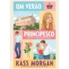 Um Verão Principesco de Kass Morgan