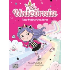 Unicornia - Livro 7: Uns Patins Voadores de Ana Punset
