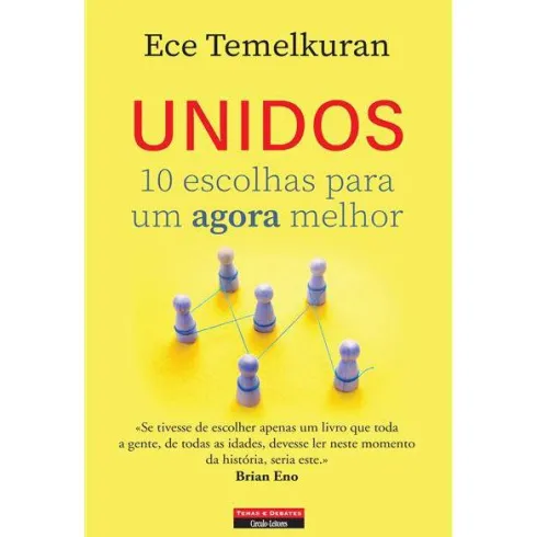 Unidos - 10 Escolhas para um Agora Melhor de Ece Temelkuran