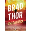 Uso da Força de Brad Thor