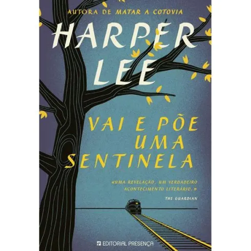 Vai e Põe Uma Sentinela de Harper Lee