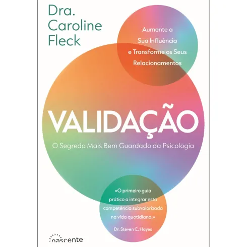 Validação de Dra. Caroline Fleck - O Segredo Mais Bem Guardado da Psicologia