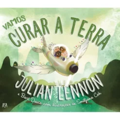 Vamos Curar a Terra de Julian Lennon e Bart Davis
