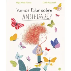 Vamos Falar Sobre Ansiedade?: Livro de Histórias de Filipa Maló Franco