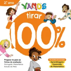 Vamos! - Vou Tirar 100% - 2.º Ano Prepara-Te para as Fichas de Avaliação: Português, Matemática e Estudo do Meio