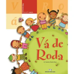 Vá de Roda - Pré-Escolar - 4 - 5 Anos de M.ª Carolina Pereira Rosa