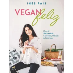 Vegan Feliz de Inês Pais
