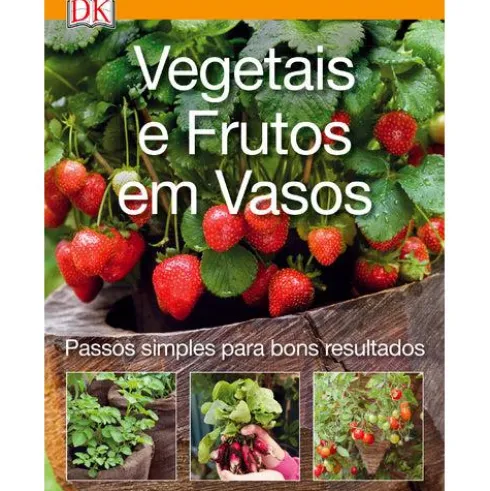 Vegetais e Frutos em Vasos de Dorling Kindersley