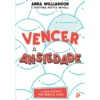 Vencer a Ansiedade de Anna Williamson e Reetta Newell
