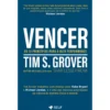 Vencer de Tim S. Grover E Shari Lesser Wenk