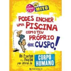 Verdade ou Mito - Podes Encher uma Piscina com o teu Próprio Cuspo! Corpo Humano de Paul Mason