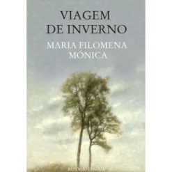 Viagem De Inverno de Maria Filomena Mónica