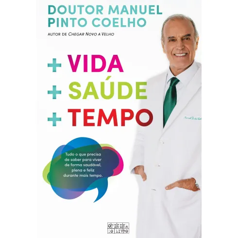 + Vida + Saúde + Tempo de Dr Manuel Pinto Coelho