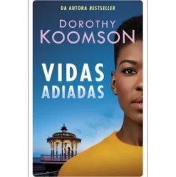 Vidas Adiadas de Dorothy Koomson