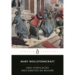 Vindicação Dos Direitos de Mary Wollstonecraft