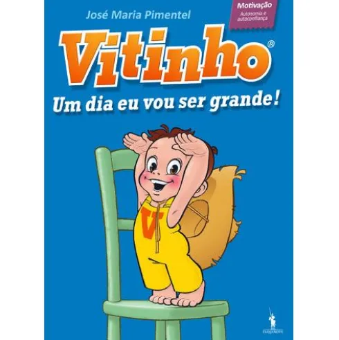 Vitinho Nº 1 - Um Dia Eu Vou Ser Grande! de José Maria Pimentel