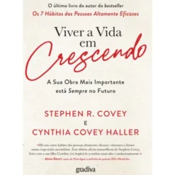 Viver a Vida em Crescendo de Stephen R. Covey e Cynthia Covey Haller