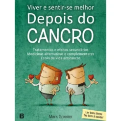 Viver e Sentir-se Melhor Depois do Cancro de Mark Greener