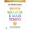 Viver Melhor e Mais Tempo de Michel Cymes