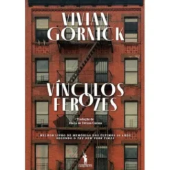 Vínculos Ferozes de Vivian Gornick