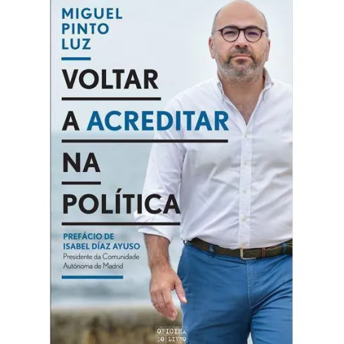 Voltar a Acreditar na Política de Miguel Pinto Luz