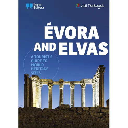 Évora and Elvas - A Tourist's Guide to World Heritage Sites